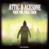 Attic & Acesone* - Fuck You, Fuck Them