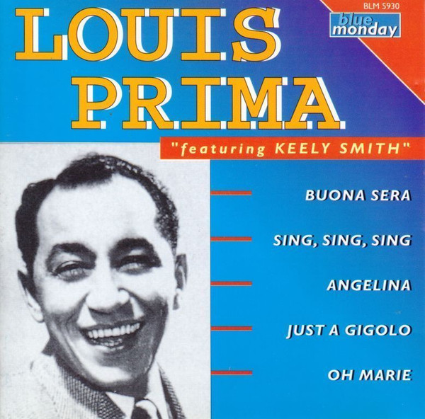 Featuring Keely Smith / Louis Prima | Prima, Louis (1910-1978) - chanteur, auteur-compositeur et trompettiste américain de jazz. Compositeur. Interprète