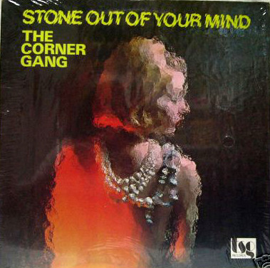 The Corner Gang – Stone Out Of Your Mind (1976, Vinyl) - Discogs