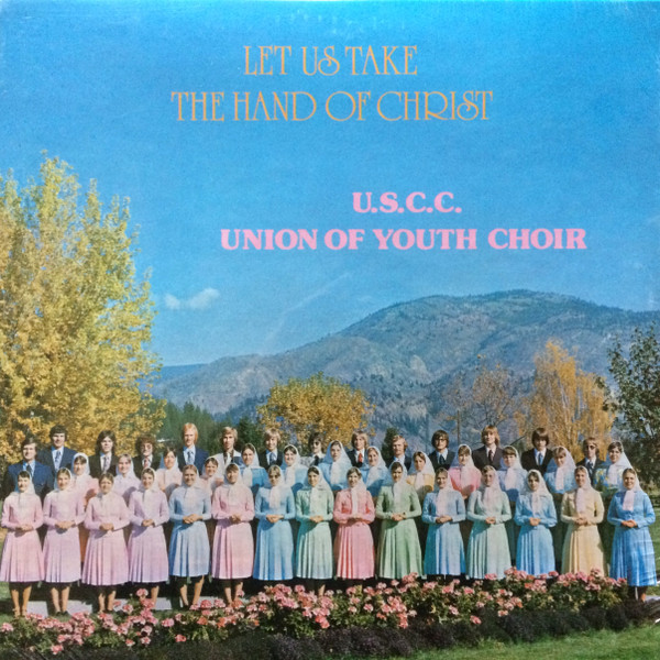 last ned album USCC Union Of Youth Choir - Let Us Take The Hand Of Christ
