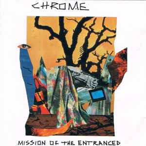 Chrome (8) - Mission Of The Entranced & Live In Italy