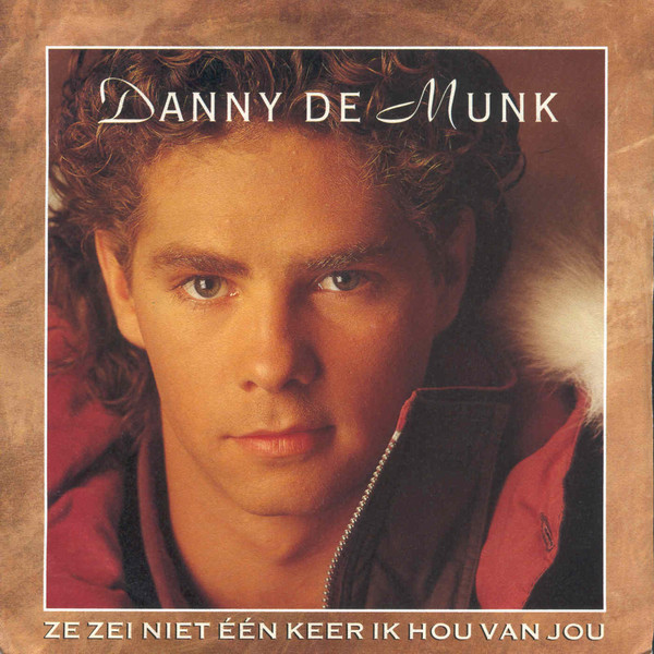 Album herunterladen Danny de Munk - Ze Zei Niet Eén Keer Ik Hou Van Jou