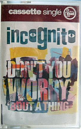 Incognito – Don't You Worry 'Bout A Thing (1992, CD) - Discogs