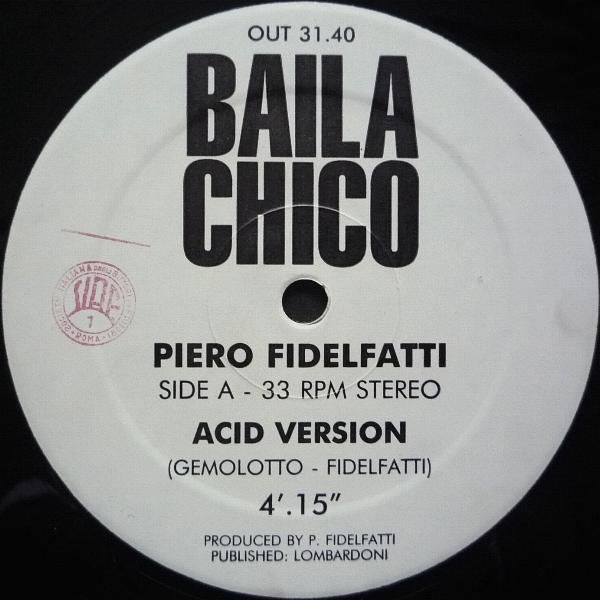 ladda ner album Piero Fidelfatti - Baila Chico Acid Version