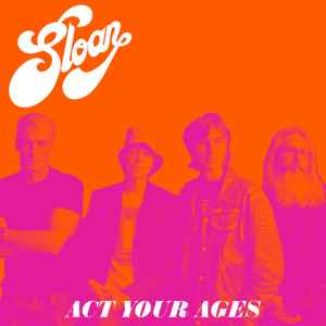 Sloan (2) - Act Your Ages album cover