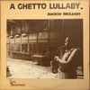 Jackie McLean - A Ghetto Lullaby