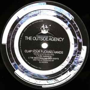The Outside Agency - No We Don't Want You To Clap Your Fucking Hands