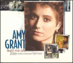 Amy Grant - Lead Me On (20th Anniversary Edition)