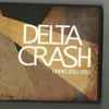 Delta Crash - Demo 2012-2013