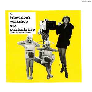 Pizzicato Five - A Television's Workshop E.P.