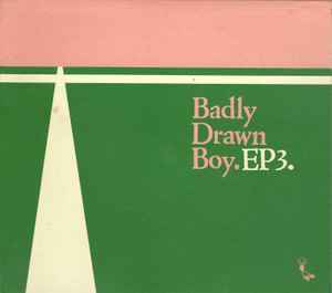 Badly Drawn Boy - EP3
