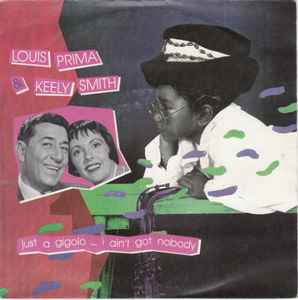 Louis Prima & Keely Smith - Just A Gigolo - I Ain't Got Nobody album cover