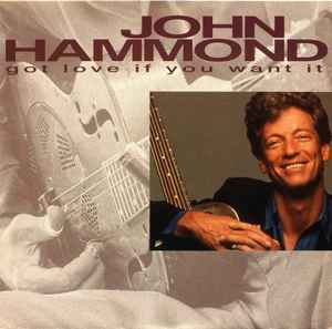 John Paul Hammond - Got Love If You Want It album cover