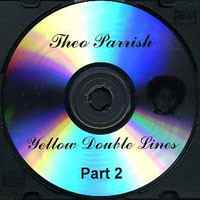 Theo Parrish - Yellow Double Lines (Part 2) album cover