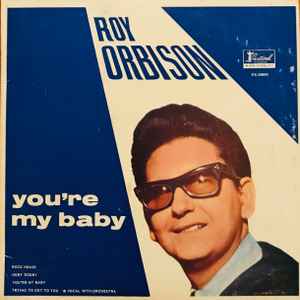 Roy Orbison – You're My Baby (1964, Vinyl) - Discogs