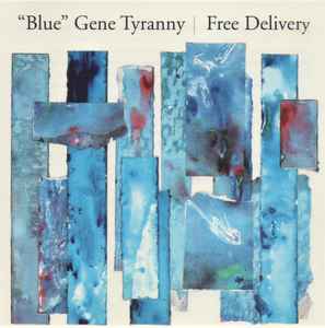 "Blue" Gene Tyranny - Free Delivery album cover