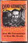Cover of Give Me Convenience Or Give Me Death, 1987, Cassette