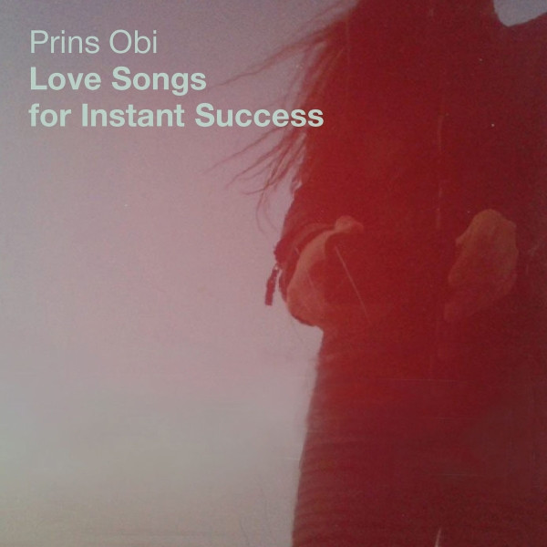 ladda ner album Prins Obi - Love Songs For Instant Success EP