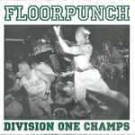Floorpunch – Division One Champs (Vinyl) - Discogs