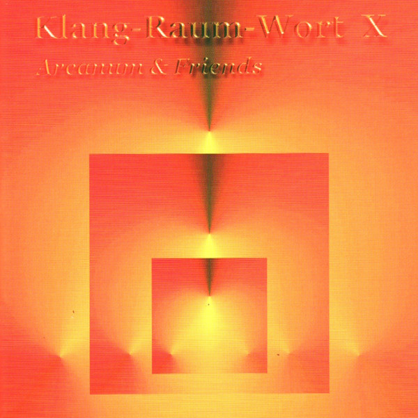 Arcanum u0026 Friends – Klang-Raum-Wort X (2004