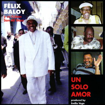 descargar álbum Felix Baloy Y Su Cuban Son Allstars - Un Solo Amor