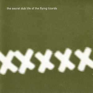 The Secret Dub Life Of The Flying Lizards - The Flying Lizards