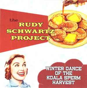 The Rudy Schwartz Project - Winter Dance of the Koala Sperm Harvest album cover