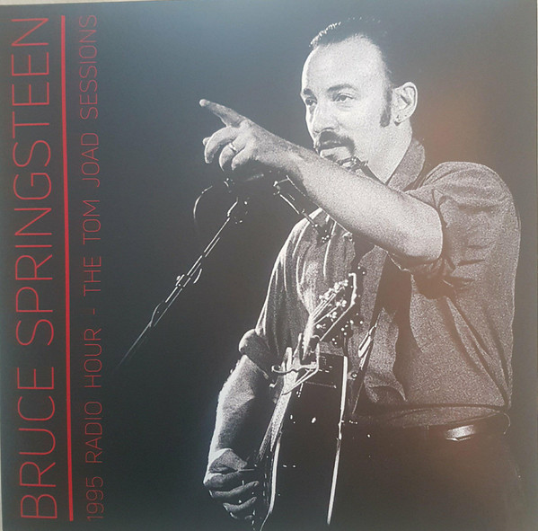 Bruce Springsteen – 1995 Radio Hour - The Tom Joad Sessions (2017