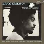 Chico Freeman – Spirit Sensitive (1979, Silver Labels, Vinyl) - Discogs