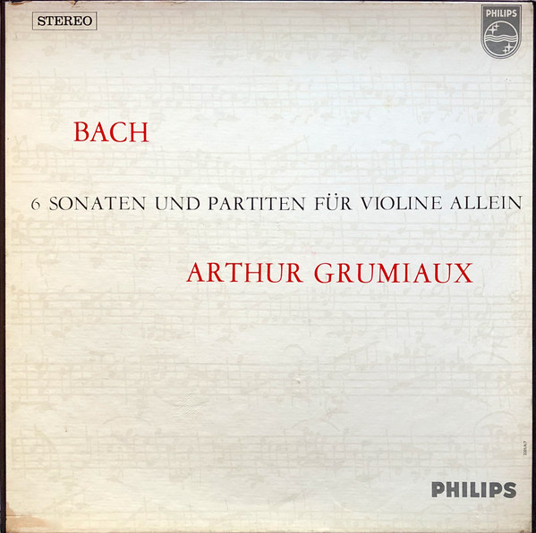 Bach - Arthur Grumiaux – Complete Sonatas And Partitas For Solo