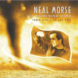 Neal Morse - The Whirlwind Demo - Inner Circle CD Jan 2012