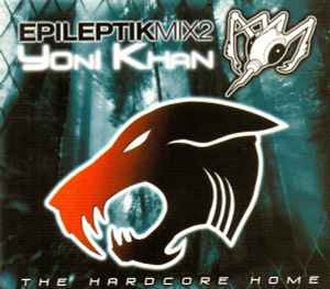 EpileptikMix2 - The Hardcore Home - Yoni Khan