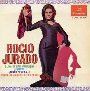 Rocio Jurado - Oliva El Pan, Panadera / ¡Hombre! / ¡Decir Sevilla...! / Tengo Un Crimen En La Frente album cover