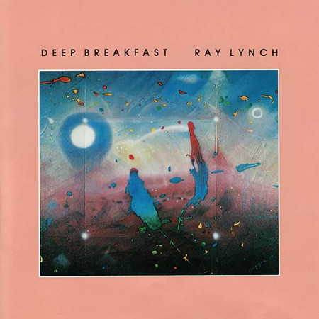 Ray Lynch - Deep Breakfast | Ray Lynch Productions (RLLP-102) - main