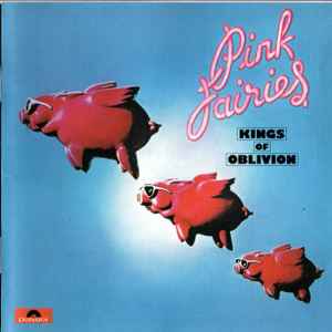The Pink Fairies - Kings Of Oblivion