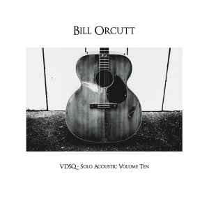 VDSQ - Solo Acoustic Volume Ten - Bill Orcutt