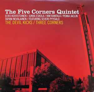 The Devil Kicks / Three Corners - The Five Corners Quintet