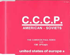 C.C.C.P. – American-Soviets (The Cameron Paul Remix) / United States Of  Europe (1991, CD) - Discogs