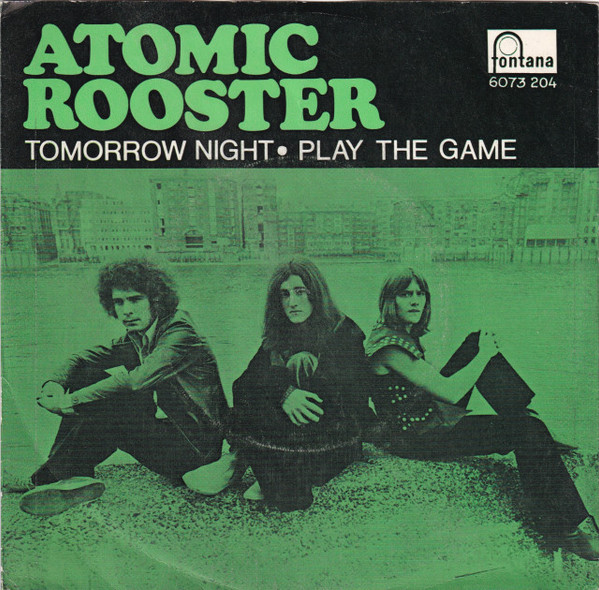 Atomic Rooster – Tomorrow Night / Play The Game (1970, Vinyl