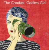 The Crookes - Godless Girl