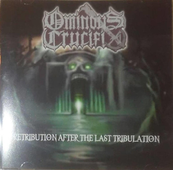 ladda ner album Ominous Crucifix - Retribution After The Last Tribulation