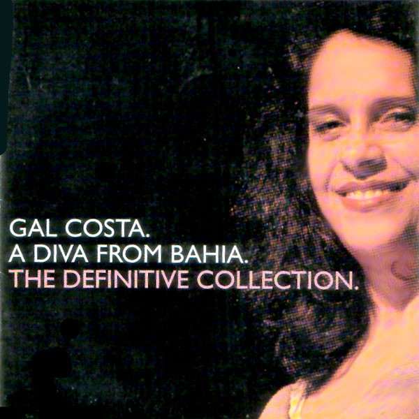 Gal Costa - A Diva From Bahia - The Definitive Collection | Releases