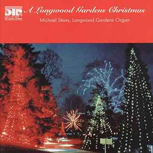 Michael Stairs - Christmas At Longwood Gardens album cover