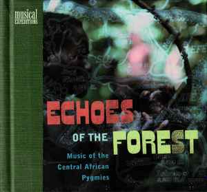 Echoes Of The Forest (Music Of The Central African Pygmies) - Pygmies