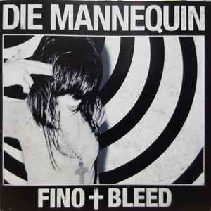 Die Mannequin - Fino + Bleed