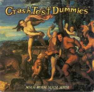 Crash Test Dummies - Mmm Mmm Mmm Mmm