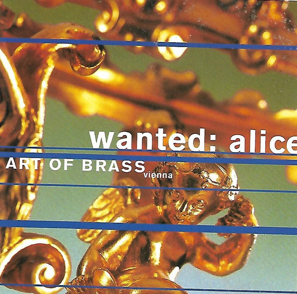 Art Of Brass Vienna – Wanted: Alice (1996, CD) - Discogs