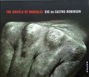 Eve de Castro-Robinson - The Gristle Of Knuckles album cover