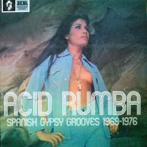 Acid Rumba (Spanish Gypsy Grooves 1969-1976) - Various