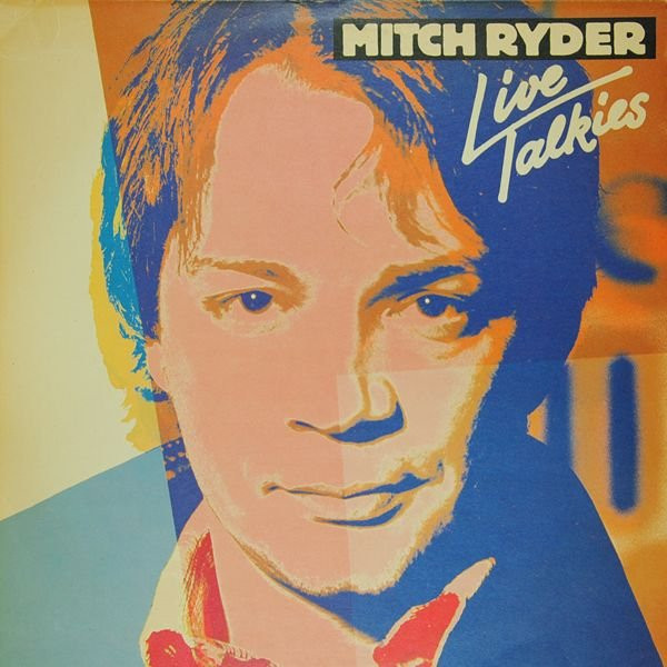 Mitch Ryder – Live Talkies (1981